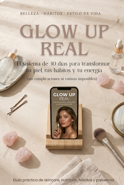 Glow Up Real | Ebook de 30 días para transformar tu piel, hábitos y energía